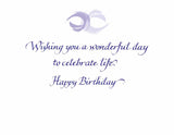 Wishing you a wonderful day to celebrate life. Happy Birthday