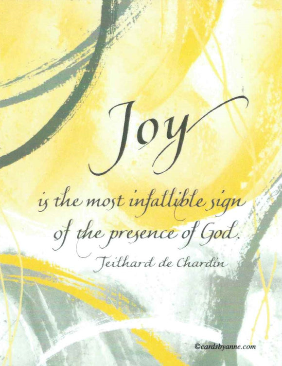 Joy is the most infallible sign of the presence of God. - Teilhard de Chardin