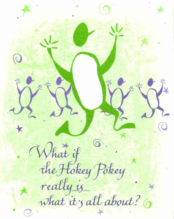 What if the Hokey Pokey really is what it's all about?